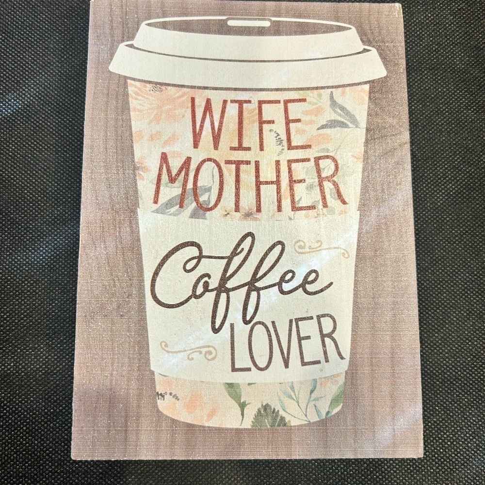 FREE WITH PURCHASE Decorative Sign - Wife Mother Coffee Lover